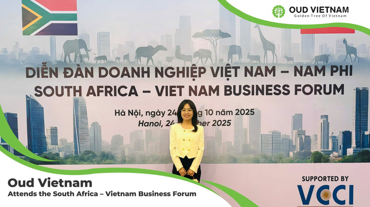 Oud Vietnam Attends the South Africa – Vietnam Business Forum