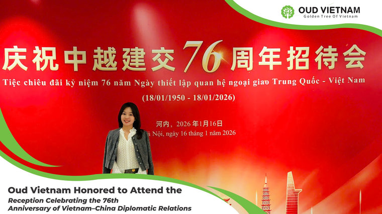 Oud Vietnam Honored to Attend the Reception Celebrating the 76th Anniversary of Vietnam–China Diplomatic Relations