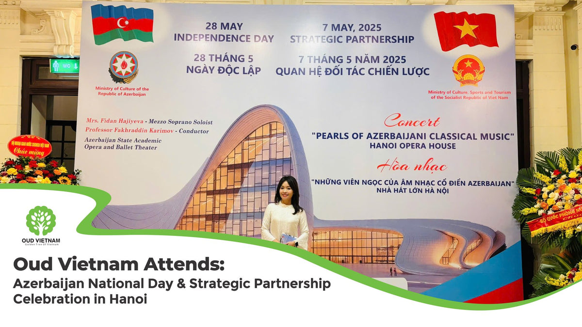 Oud Vietnam Attends Azerbaijan National Day & Strategic Partnership Celebration in Hanoi